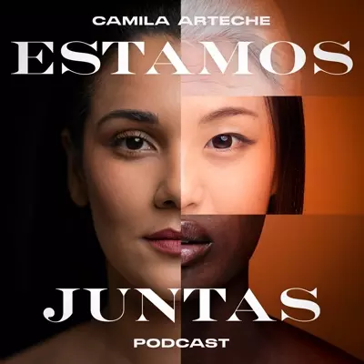 Estamos Juntas |👩🏽🤝👩🏻 Un Podcast Para Mujeres