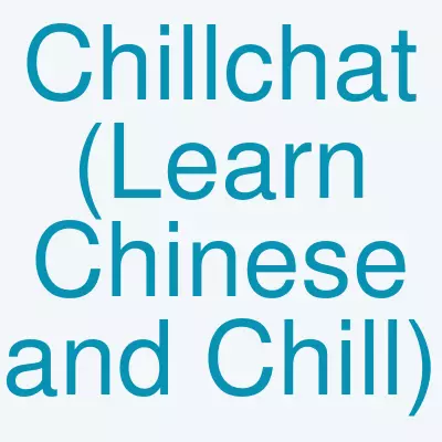 Chillchat (Learn Chinese and Chill)