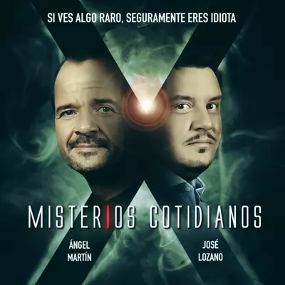 Misterios Cotidianos (Con Ángel Martín y José L
