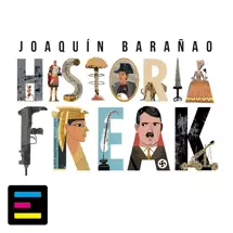 Historia Freak, con Joaquín Barañao