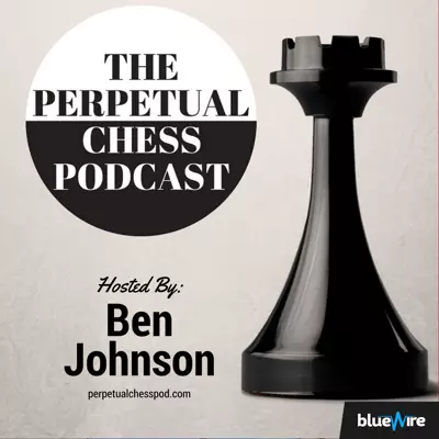 Perpetual Chess Podcast