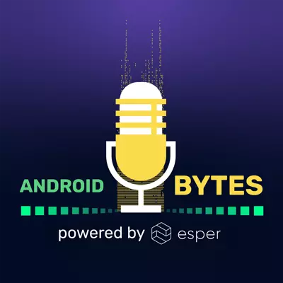 Android Bytes (powered by Esper)