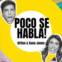 Poco se Habla!
Briten y Xuso Jones