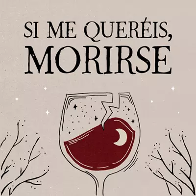 Si me queréis, morirse