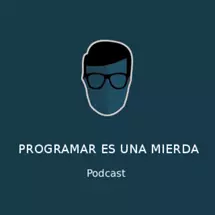 Programar es una mierda
